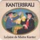Sous bock de bière - Kanterbrau, la bière de maitre Kanter - 9 X 9 cm